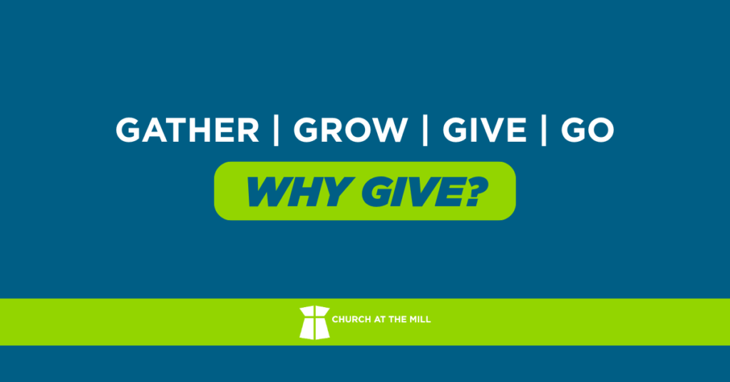 Gather, Grow, Give, Go: Why Give?