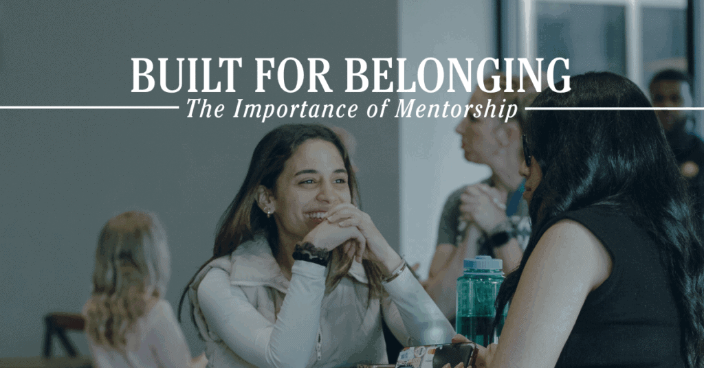 Built for Belonging: The Importance of Mentorship