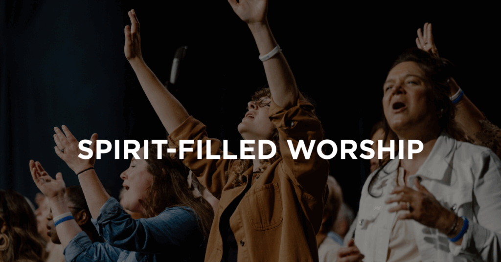 spirit-filled worship