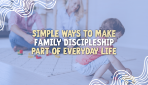Family Discipleship