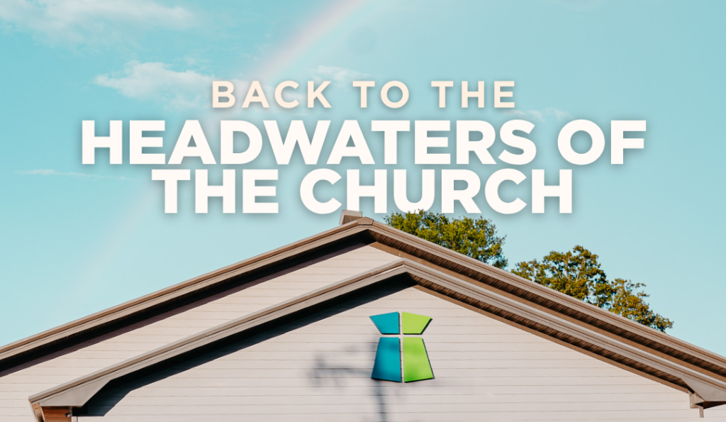 Back-to-the-Headwaters-of-the-Church