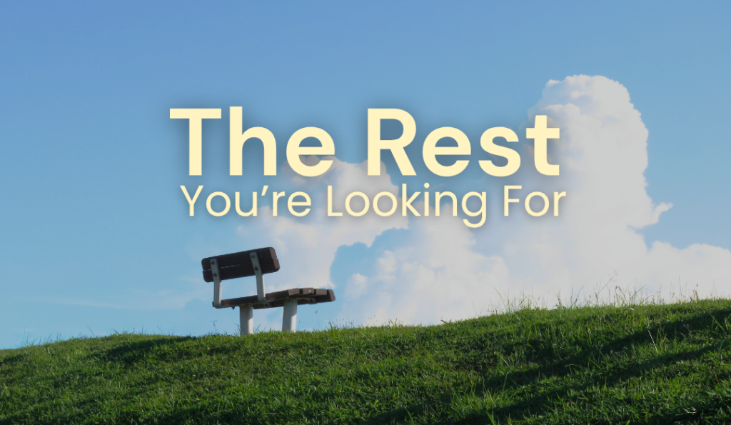 The Rest You're Looking For