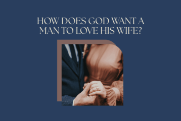 how does God want a man to love his wife