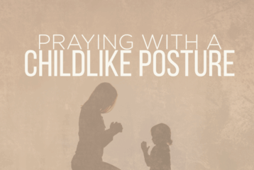 Praying with a Childlike Posture